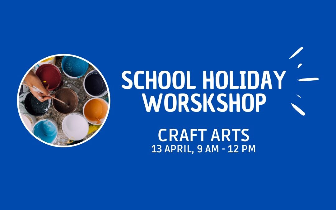 School Holiday Workshop: Craft Arts. 13/04/2021