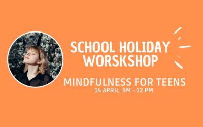 School Holiday Workshop: Mindfulness for teens. 14/04/2021.