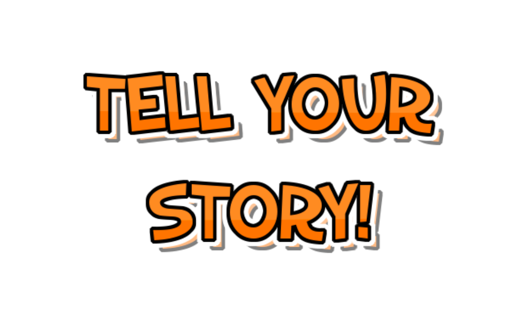 Tell Your Story – Write Or Draw A Story Based On Your Own Experience.